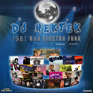 DJ Hektek – 1981 R&B Electro Funk Classics Mixtape