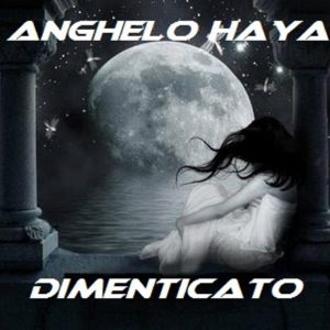 Angelo Haya – Dimenticato