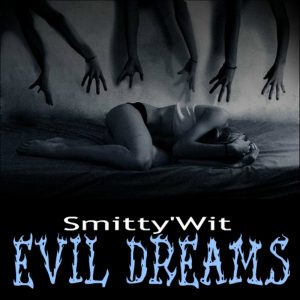 Smitty’Wit – Evil Dreams *Downloadable*