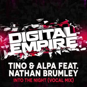 Tino & Alpa feat. Nathan Brumley – Into The Night (Vocal mix) [DIGITAL EMPIRE RECORDS]
