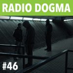 Radio Dogma #46 episode thumbnail