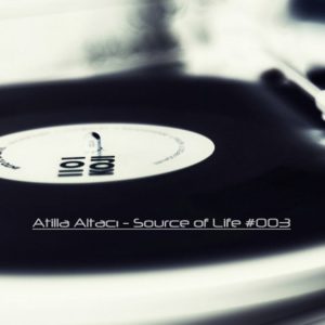 Atilla Altacı – Source Of Life #003