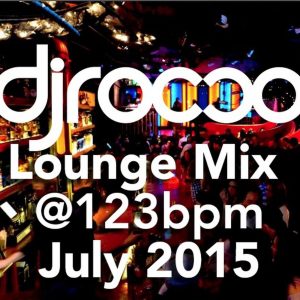 Lounge Hits Mix Dj Rocco July 2015