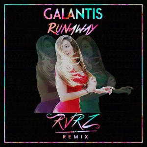 Galantis – Runaway (U & I) (RVRZ Remix)[Buy = Free Download]
