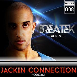 Jackin Connection Episode 008 – Podcast