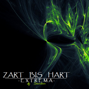 Zart bis Hart [extrema]