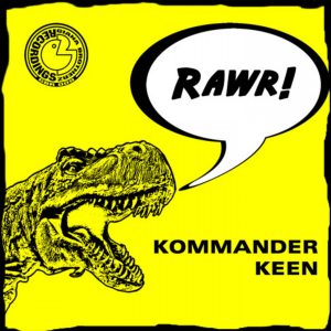 Kommander Keen – Rawr!
