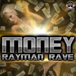 Rayman Rave – MONEY ( 8-800-555-35-35 Bootleg)