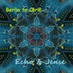 Berlin to Cork; A Collaboration with Jense episode thumbnail