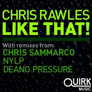 Like That -Chris Rawles (Chris Sammarco remix) Quirk Music preview