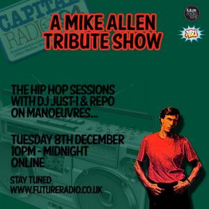 The Hip Hop Sessions On Future Radio – Mike Allen Tribute Show (Dec 2015)
