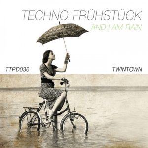 Techno Frühstück – And I Am Rain (Vocal Pop Edit)