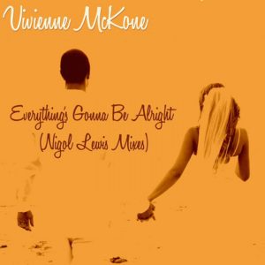 Vivienne McKone – Everything’s Gonna Be Alright – Nigel Lowis Mix – DSG