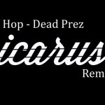 Hip Hop (Icarus! Remix) – Dead Prez episode thumbnail