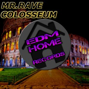 Mr.Rave – Colosseum (Original Mix Edit)