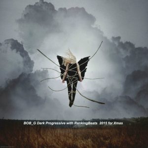 BOB_G Dark Progressive with RankingBeats SET 2015 for Xmas