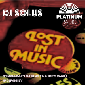 DJ Solus LostinMusic Wednesday’s LIVE @ PlatinumRadioLondon 18.11.15