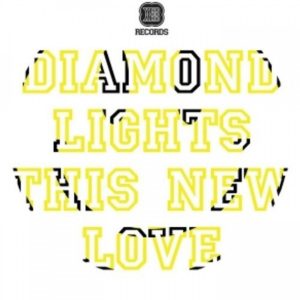 Diamond Lights – This New Love (Phonatics Remix) [PREVIEW]
