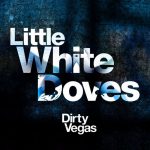 Dirty Vegas – Little White Doves (Felix Meow’s Big Dancefloor Mix) episode thumbnail