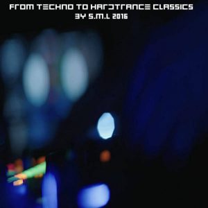 From Techno to Hardtrance by S.M.L