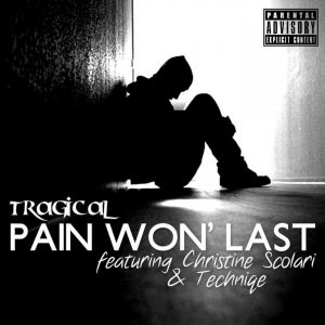 Tragical – Pain Won’t Last (ft. Techniqe, Christine Scolari)