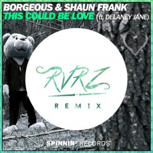 Borgeous & Shaun Frank – This Could Be Love (RVRZ Remix)[Buy = FREE DL]