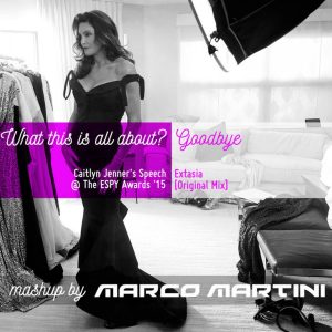 Caitlyn Jenner vs. Extasia – What This Is All About? (Marco Martini Mashup)