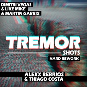 D. Vegas & M. Garrix & Like Mike – Tremor Shots (Alexx Berrios & Thiago Costa Hard Rework)
