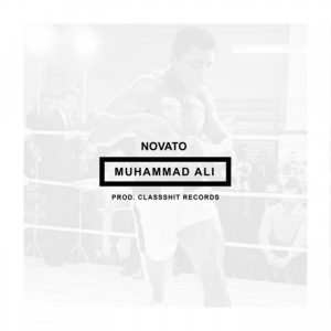 NOVATO „MVHAMMAD ALI“ Prod. VLOQUE (Chronic Ting Records, 2015)