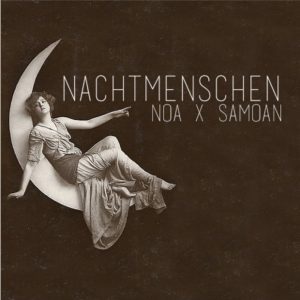 NO∆ x SAMOAN- Nachtmenschen