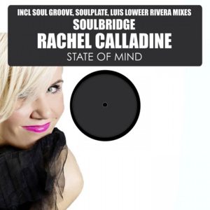 Soulbridge & R. Calladine – State Of Mind – (SOUL GROOVE MIX) – PROMO OUT 02-05-2016