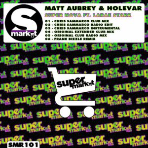Super Nova-Matt Aubrey & Holevar feat La Rae Starr (Chris Sammarco mix) PREVIEW