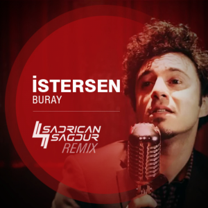 Buray – İstersen (Sadrican Remix)