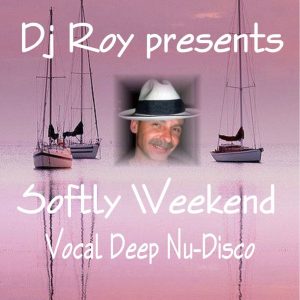 2015 Dj Roy Softly Weekend