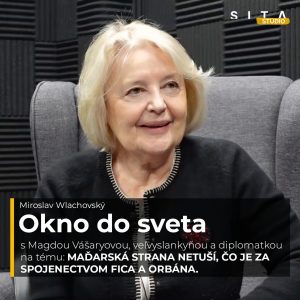 70 – Magda Vášáryová: Slovenská strana netuší, čo je za spojenectvom Fica a Orbána | Okno do sveta