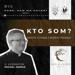 #12 KTO SOM? – o. Michal Janiga