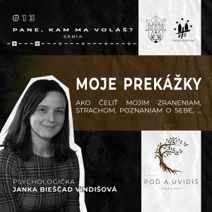 #13 MOJE PREKÁŽKY – psychologička Janka Bieščad Vindišová