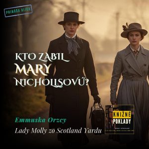 🕯️ Záhada vraždy Mary Nichollsovej | Lady Molly zo Scotland Yardu