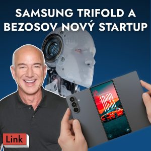 Samsung odhalil skladací trifold, PlayStation a Xbox majú konkurenciu, Jeff Bezos má nový AI projekt