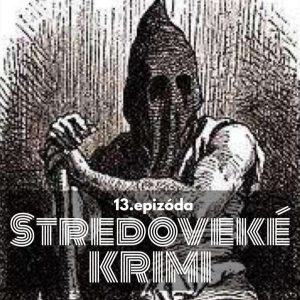 13. Barbora kradla v Dóme, za to ju popravili. Stredoveké krimi