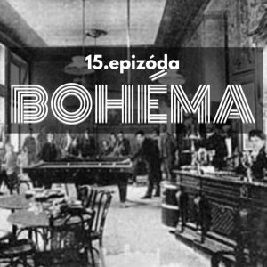 15. Bohémsky život v kaviarňach. Kde sa zašívali umelci?