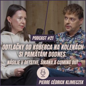 🎙️ EPIZÓDA 21: Pierre Cédrick Klimeczek: Odtlačky od koberca na kolenách si pamätám dodnes. Otec tušil moju orientáciu, o viac zapájal päste. O násilí v detstve, šikane a coming oute.