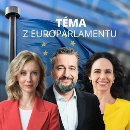 Téma z Europarlamentu: Ľuboš Blaha, Lucia Yar, Miriam Lexmann