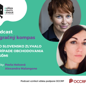 .migračný kompas: Ako Slovensko zlyhalo v prípade obchodovania s ľuďmi