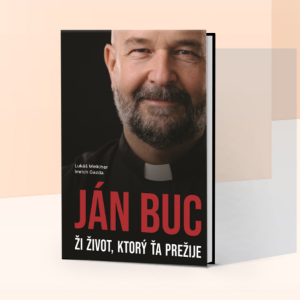 Ján Buc: Ži život, ktorý ťa prežije. Spoznajte životný príbeh výnimočného kňaza Jána Buca.