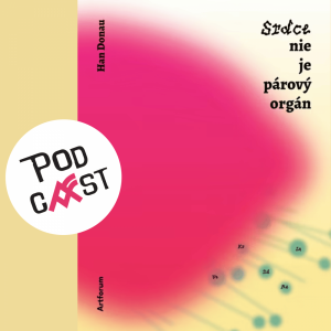 Han Donau: Srdce nie je párový orgán