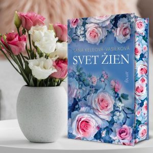 „Muži nás občas štvú a zabolia, ale bez nich by to nebolo to pravé,“ tvrdí Táňa Keleová Vasilková