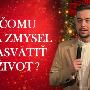 Čomu má zmysel zasvätiť život? #10