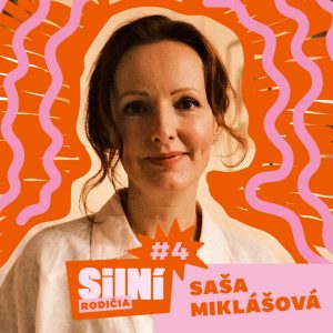 Silní rodičia #4: SAŠA MIKLÁŠOVÁ