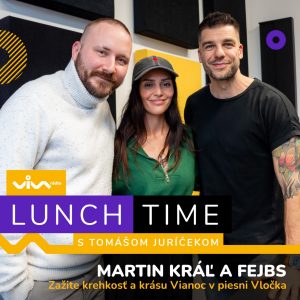 Lunchtime / Martin Kráľ a Fejbs